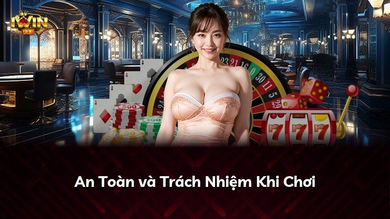 An Toàn và Trách Nhiệm Khi Chơi
