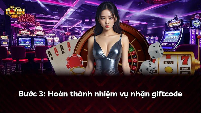 Bước 3: Hoàn thành nhiệm vụ nhận giftcode