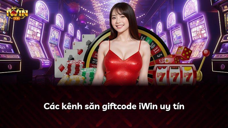 Các kênh săn giftcode iWin uy tín