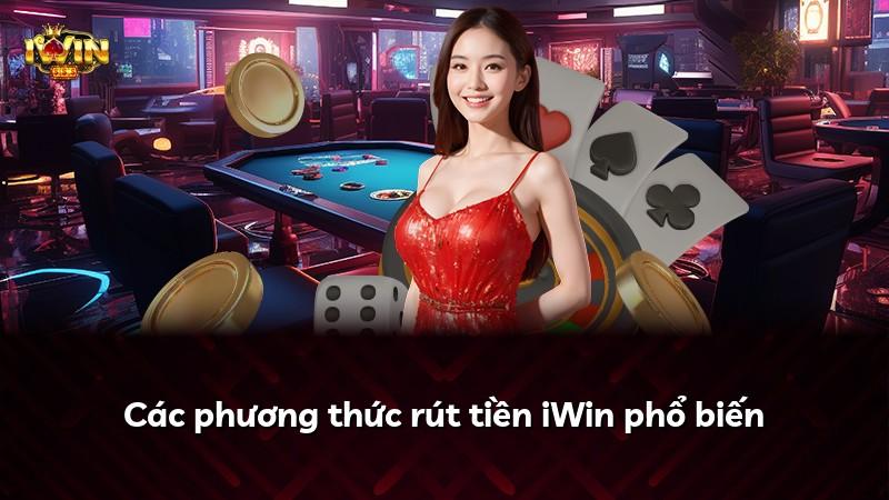 Các phương thức rút tiền iWin phổ biến