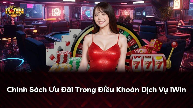 Chính Sách Ưu Đãi Trong Điều Khoản Dịch Vụ iWin