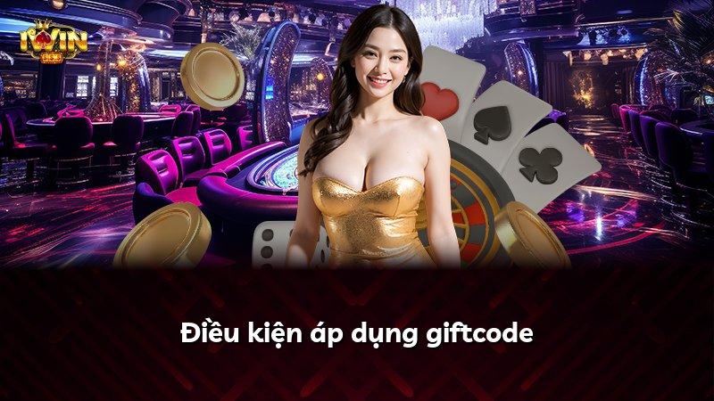 Điều kiện áp dụng giftcode