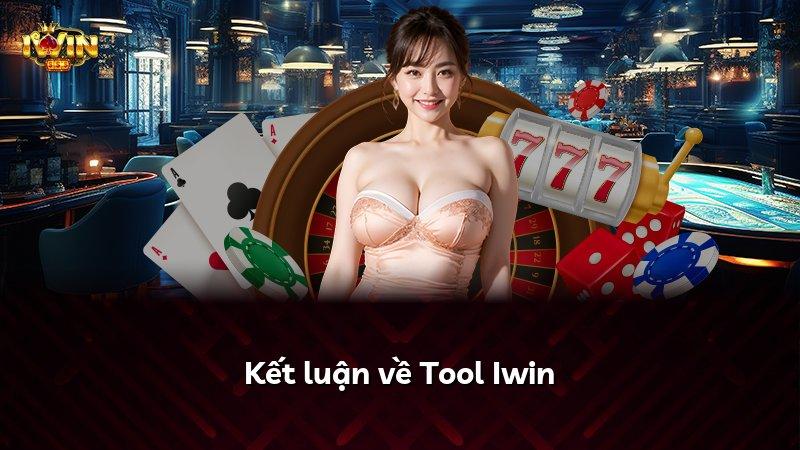 Kết luận về Tool Iwin