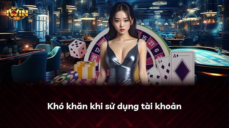 Khó khăn khi sử dụng tài khoản