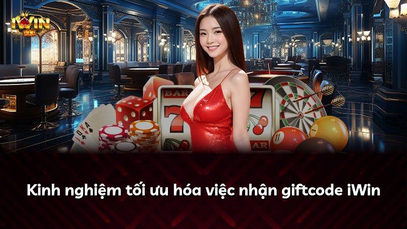 Kinh nghiệm tối ưu hóa việc nhận giftcode iWin