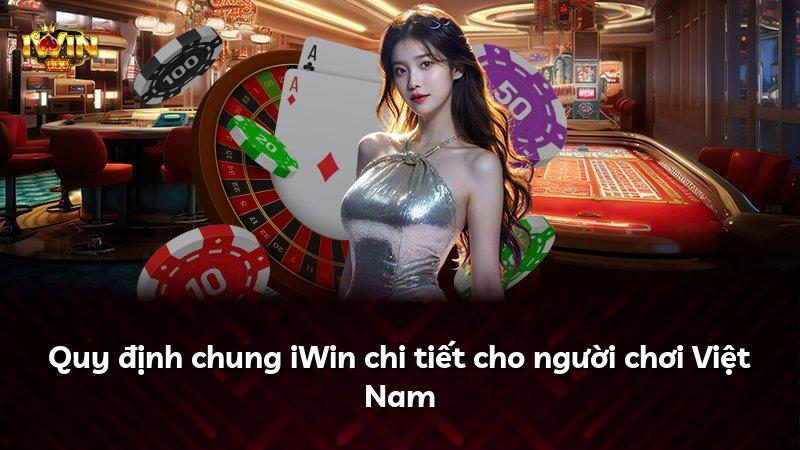 Quy định chung iWin chi tiết cho người chơi Việt Nam