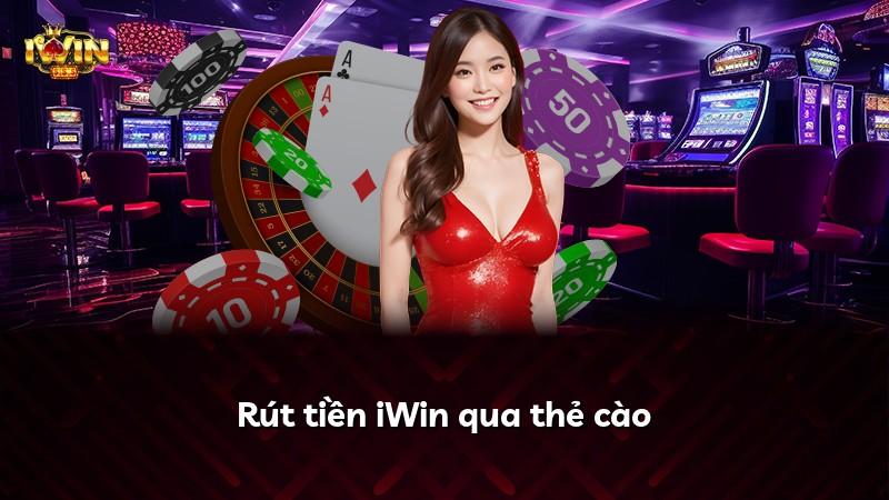 Rút tiền iWin qua thẻ cào